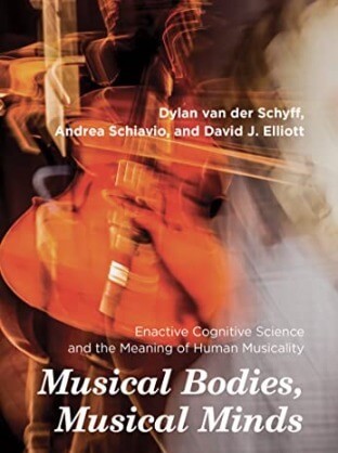 Musical Bodies Musical Minds: Enactive Cognitive Science and the Meaning of Human Musicality (The MIT Press)
